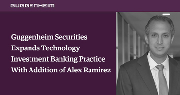 Guggenheim Securities Hires Alex Ramirez